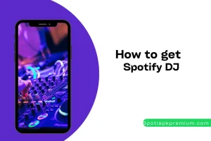 how to use spotify dj